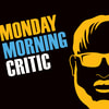 Monday Morning Critic Podcast! Previous Episodes.